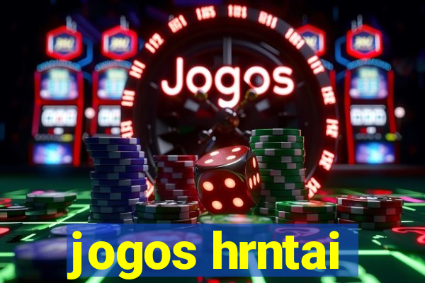 jogos hrntai